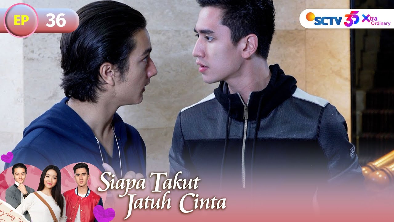 FULL Siapa Takut Jatuh Cinta - Episode 36