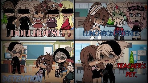 Dollhouse/ Lunchbox Friends/ Detention/ Teacher