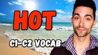 HOT: Advanced Meaning Of Common English Words & Advanced Words For HOT Weather  – C1/C2 Vocabulary screenshot 1