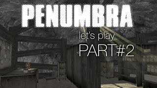 Penumbra Overture let's play#2: Занимательная арахнология