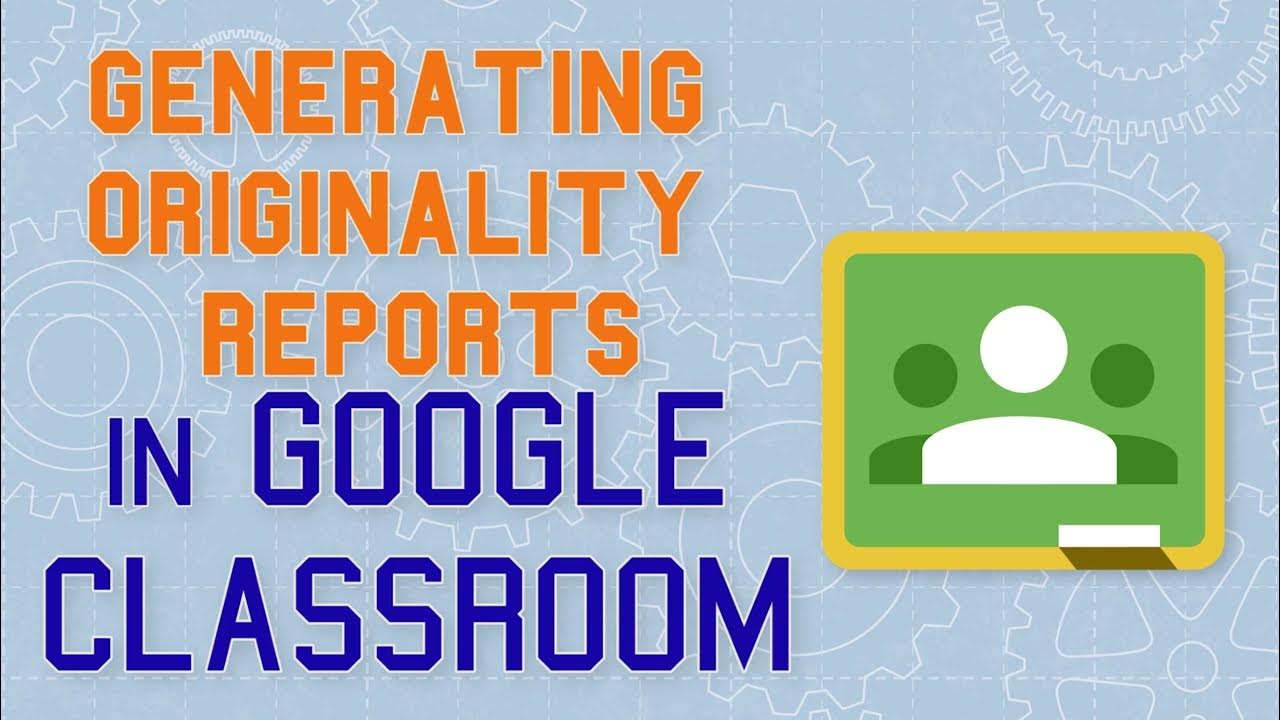 Generating Originality Reports in Google Classroom YouTube