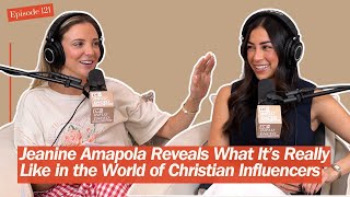 Jeanine Amapola Reveals What It’s Really Like in the World of Christian Influencers