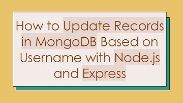 How to Update Records in MongoDB Based on Username with Node.js and Express