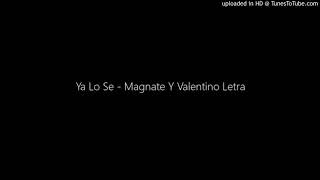 Ya Lo Se - Magnate Y Valentino Letra