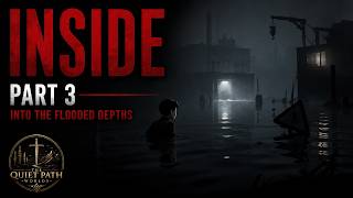 INSIDE – Part 3 | Into the Flooded Depths | No Commentary