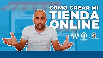Cómo crear mi tienda online: ¿Wordpress, PrestaShop o Magento?| Oscar Aguilera