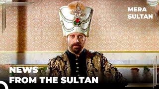 Suleiman Wrote a Letter to the Envoy | Mera Sultan Episode 21