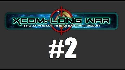 XCOM : Long War (mod) #2 (3 of 3)