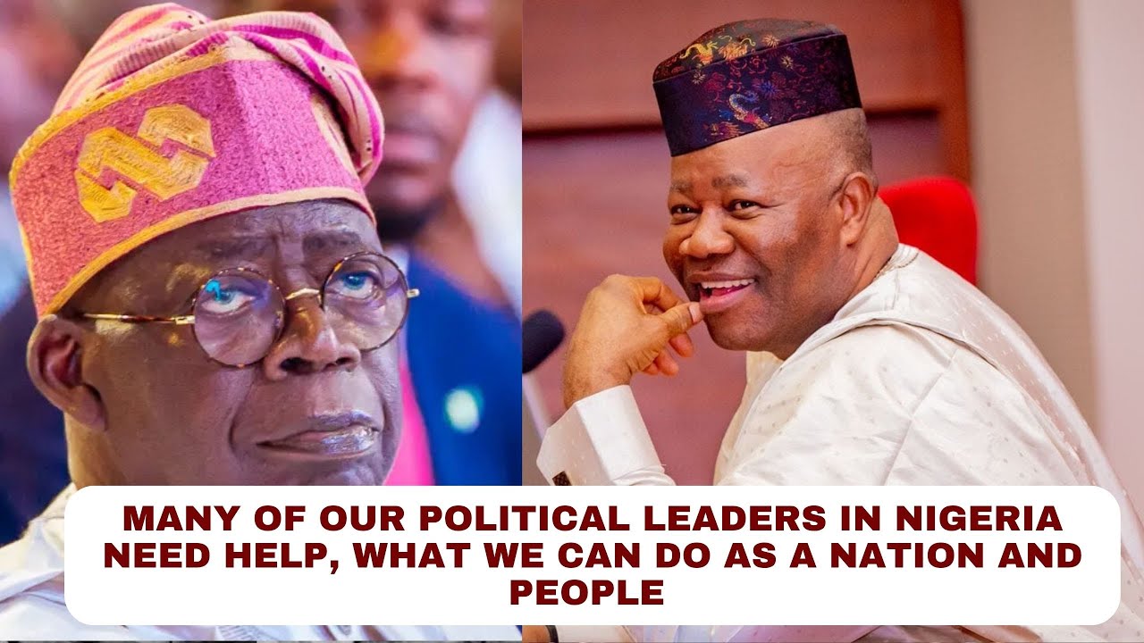 Many of our Political leaders in Nigeria need help, what we can do as a nation and people