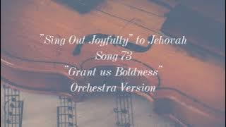 'Sing Out Joyfully' to Jehovah || Song 73 || 'Grant us Boldness'