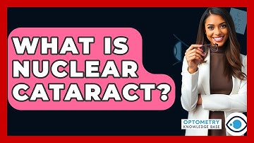What Is Nuclear Cataract? - Optometry Knowledge Base