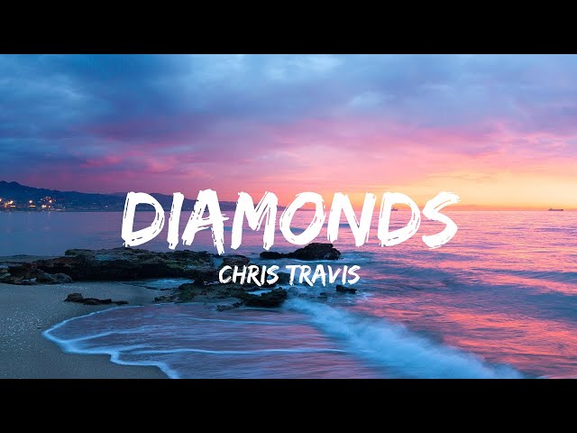 Chris Travis - Diamonds (Lyrics)