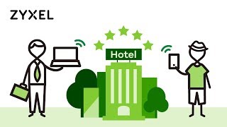 Zyxel Hospitality Solution - Connecting Every Guest Anytime Anywhere