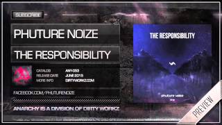 Phuture Noize - The Responsibility (Official Hq Preview)