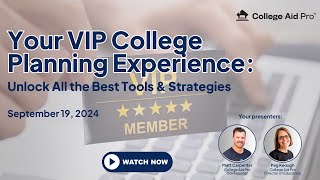 Your VIP College Planning Experience: Unlock all the best tools & strategies