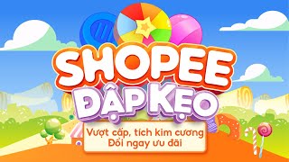 [Hướng dẫn] Cách chơi game Shopee Đập Kẹo kiếm nhiều cương  nhất - Ditadi.net screenshot 5