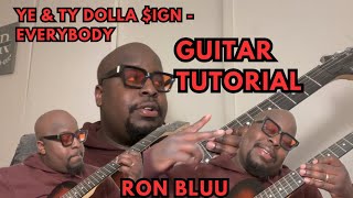 Kanye west and Ty dolla $ign - Everybody GUITAR LESSON