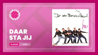 Video thumbnail of "Jan van Brusselband - Daar Sta Jij (Officiële Audio)"