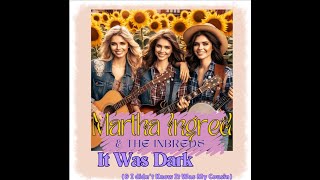 "It Was Dark (& I Didn't Know It Was My Cousin)" - Martha Ingred & The Inbreds - A Lost Classic