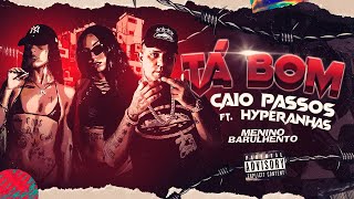 Caio Passos - Tá bom ft. Hyperanhas