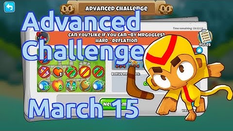 Bloons TD 6 Advanced Challenge | Can You?Like If You Can | No Hero | No MK | March 15 2022