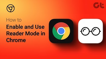 How to Enable and Use Reader Mode in Chrome | Use Reading Mode on Windows or Mac | Guiding Tech