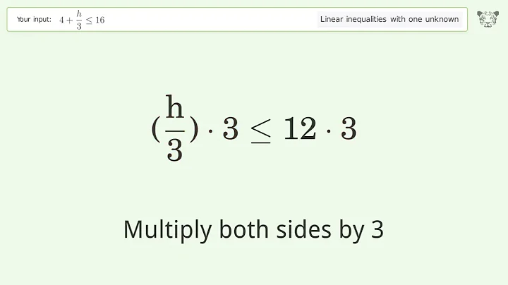 Solving Linear Inequalities: 4+h/3 is Smaller Than or Equal to 16
