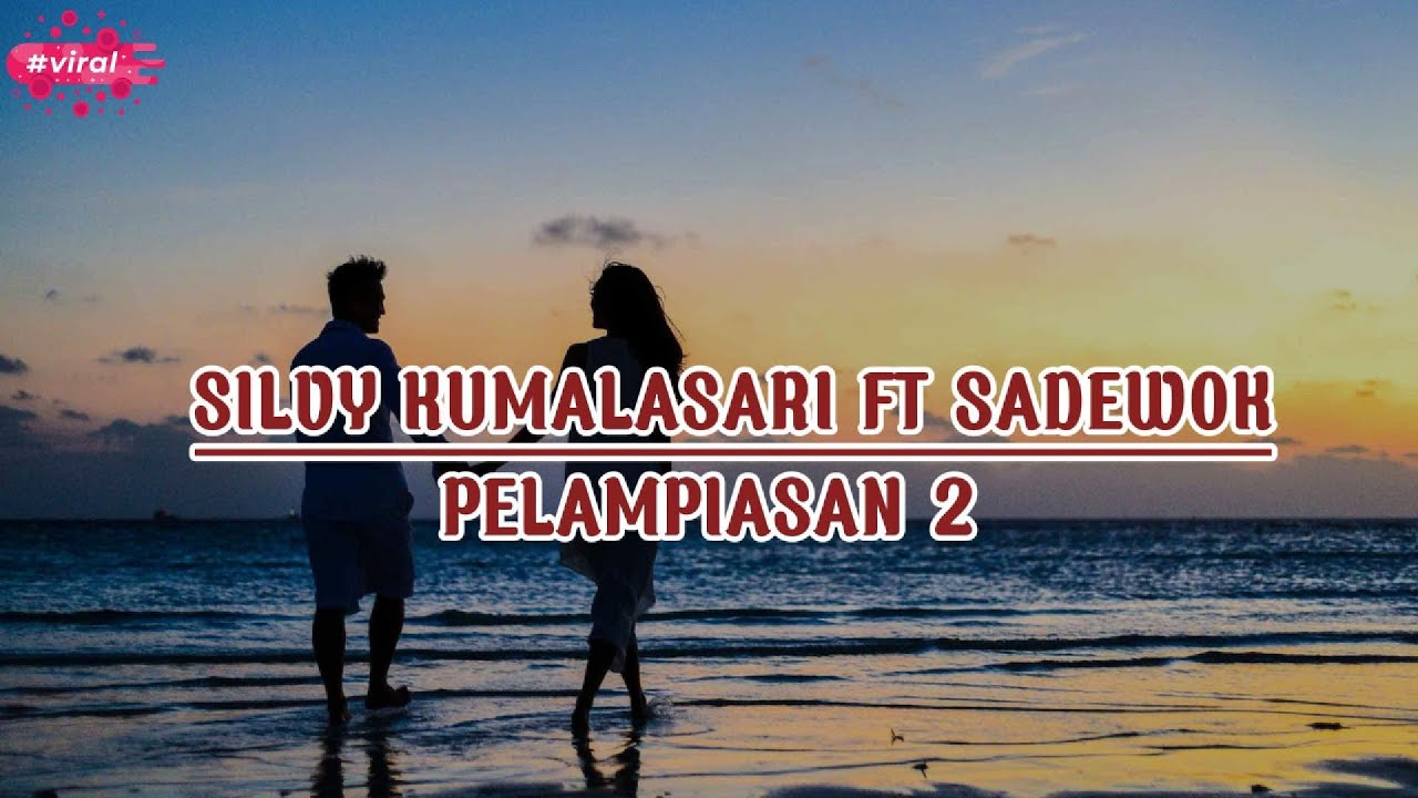 Silvy Kumalasari Ft Sadewok - Pelampiasan 2 (LIRIK)