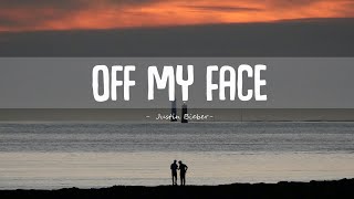 Justin Bieber - Off My Face (Lyrics)