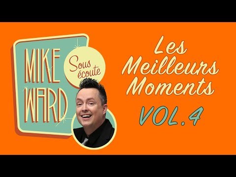 MIKE WARD SOUS ÉCOUTE - Les Meilleurs Moments Vol. 4