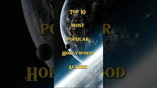 Top 10 most popular hollywood actors shorts top10 popular