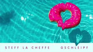 Steff la Cheffe - Gschleipf (Audio)