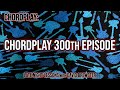 Chordplay 300th episode
