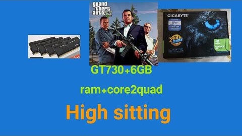 GTA V test fps on gt730 & Q6600 & 6GB ram ddr2