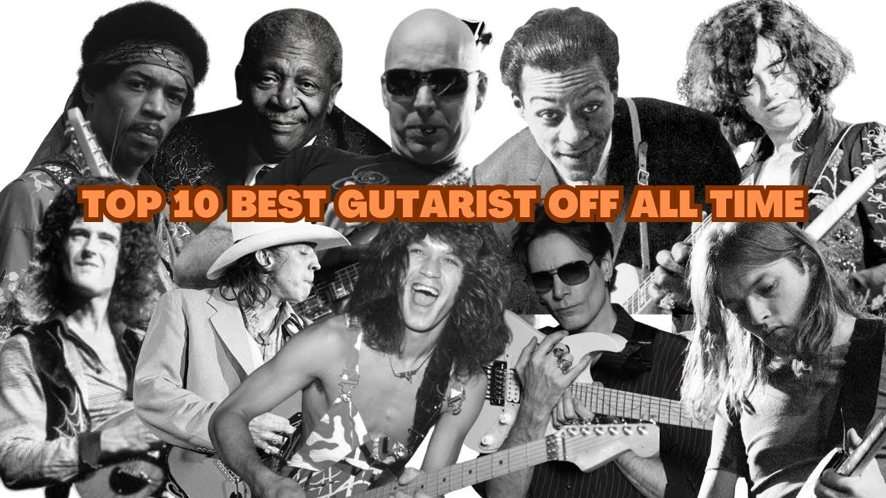 Top 10 Best Guitarists of All Time Greatest Guitar Players