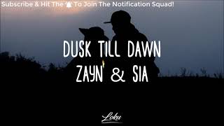 ZAYN - Dusk Till Dawn (Lyrics) ft. Sia