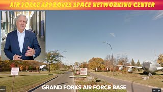 AIR FORCE APPROVES SPACE NETWORKING CENTER At Grand Forks