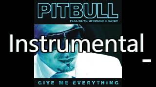 (Instrumental) Pitbull - Give Me Everything ft. Ne-Yo, Afrojack, Nayer