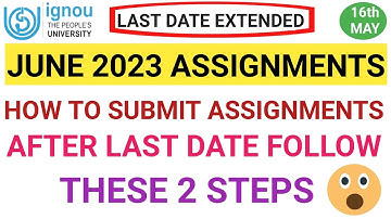 Ignou Assignment Submit Last Date 2023 || Date Extended to 31 May 2023 or Not Latest Update
