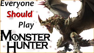 Why Everyone Should Play Monster Hunter...