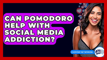Can Pomodoro Help With Social Media Addiction? - Everyday-Networking