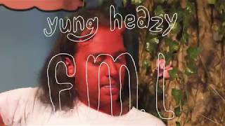 Video thumbnail of "Yung Heazy - FML"