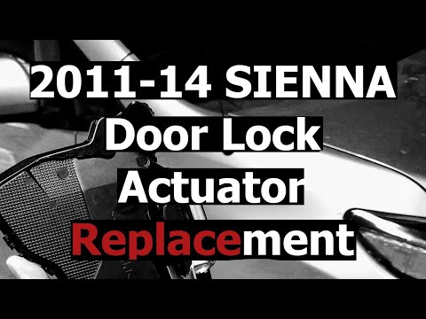Toyota Sienna 2011 2012 2013 2014 Door Lock Actuator Replace Repair How-to fix the door not locking?