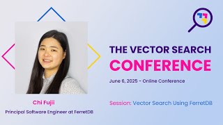 Vector Search Using FerretDB - Chi Fujii, Principal Software Engineer at FerretDB