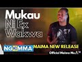 MAIMA - MUKAU NI EX WAKWA (OFFICIAL VIDEO) #kambamusic