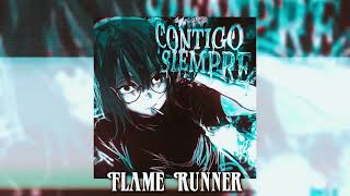Flame Runner – Contigo Siempre