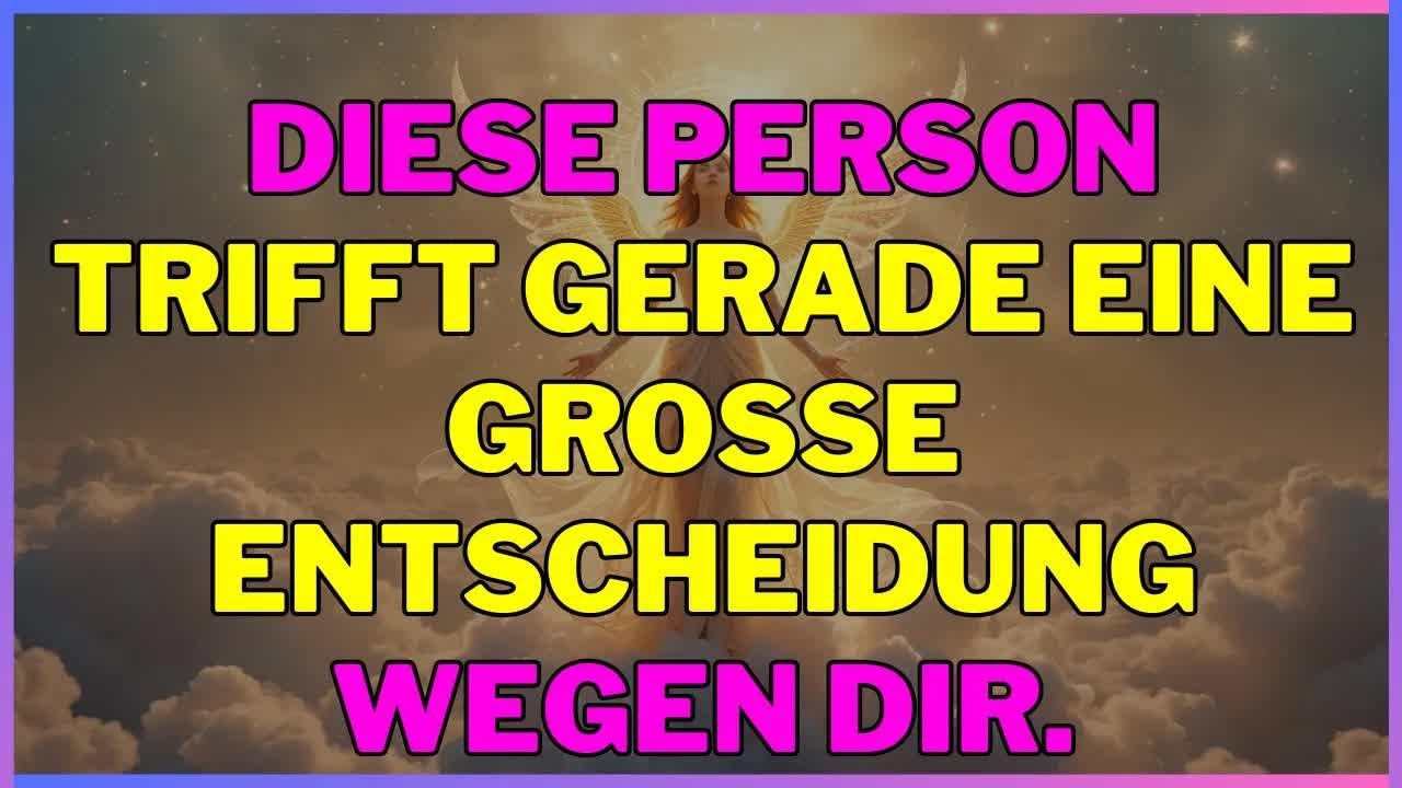 Diese Person trifft gerade eine große Entscheidung wegen dir  engel sagen
