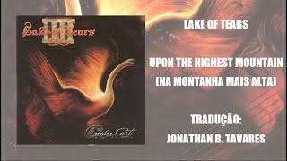 Lake Of Tears - Upon The Highest Mountain (Tradução)