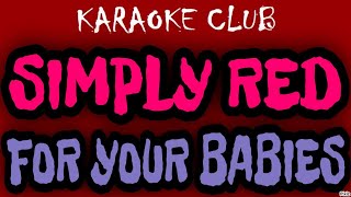 SIMPLY RED - FOR YOUR BABIES ( KARAOKÊ )