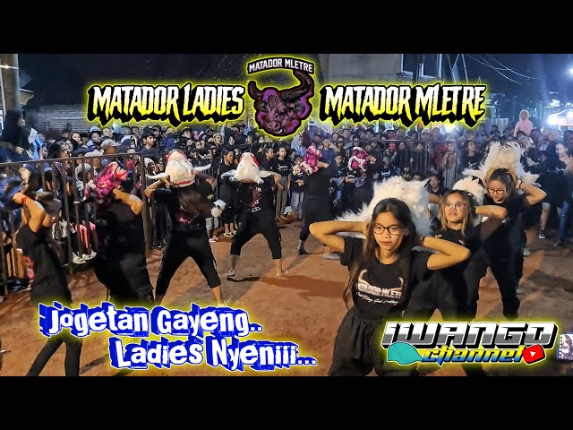 Live DJ BANTENGAN terbaru MATADOR MLETRE ‼️ MATADOR LADIES ‼️ jogetan  Full gayeng megal megol class=